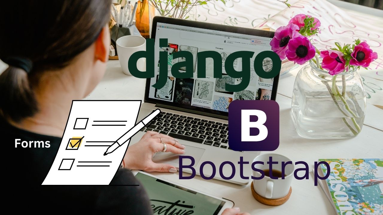 Add Styling to Django Forms Using Bootstrap | Bastaki Software Solutions